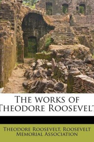 Cover of The Works of Theodore Roosevelt