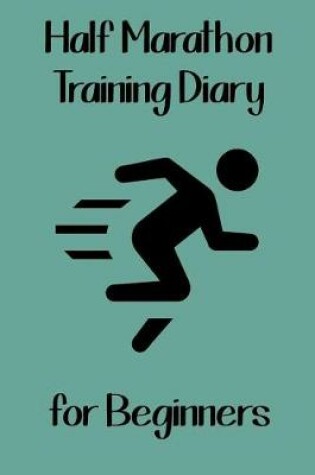 Cover of Half Marathon Training Diary for Beginners