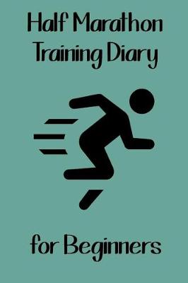 Book cover for Half Marathon Training Diary for Beginners