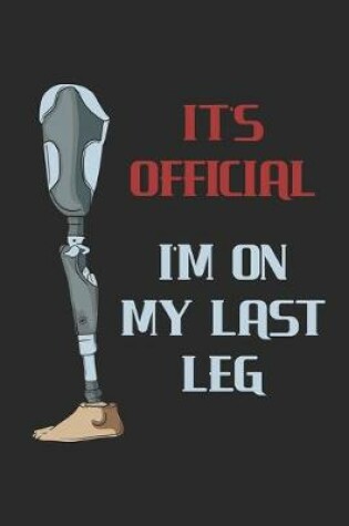 Cover of It's Official I'm On My Last Leg