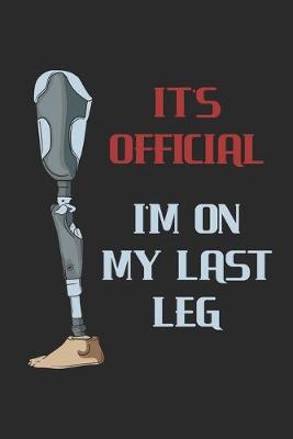 Book cover for It's Official I'm On My Last Leg