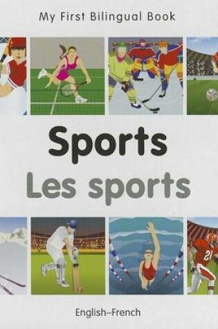 Cover of My First Bilingual Book -  Sports (English-French)