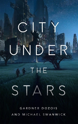 City Under the Stars by Gardner Dozois, Michael Swanwick