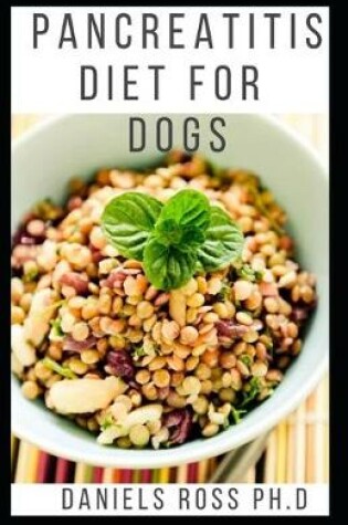 Cover of Pancreatitis Diet for Dogs