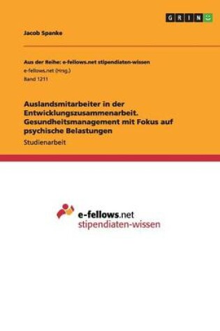 Cover of Auslandsmitarbeiter in der Entwicklungszusammenarbeit. Gesundheitsmanagement mit Fokus auf psychische Belastungen