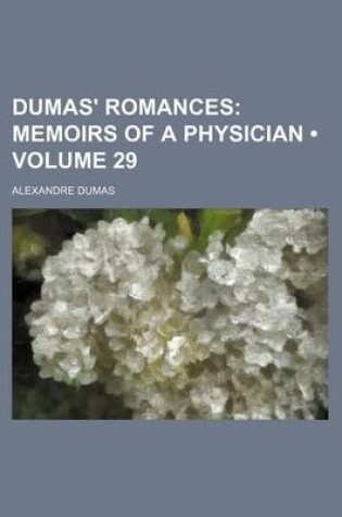 Cover of Dumas' Romances (Volume 29); Memoirs of a Physician