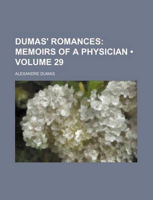 Book cover for Dumas' Romances (Volume 29); Memoirs of a Physician