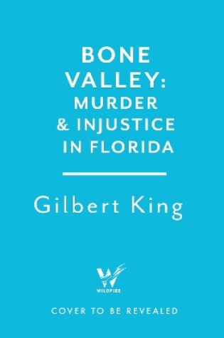 Cover of Bone Valley: A True Story of Injustice and Redemption in the Heart of Florida