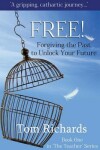 Book cover for Free! Forgiving the Past to Unlock Your Future