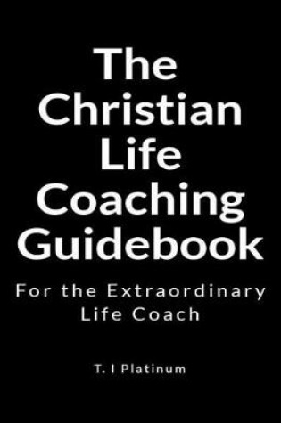 Cover of The Christian Life Coaching Guidebook