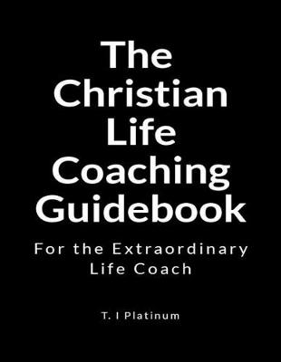 Book cover for The Christian Life Coaching Guidebook
