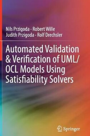 Cover of Automated Validation & Verification of UML/OCL Models Using Satisfiability Solvers
