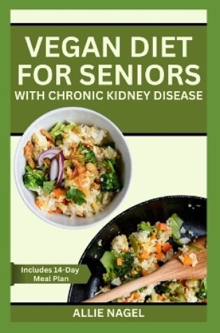 Cover of Vegan Diet for Seniors with Chronic Kidney Disease