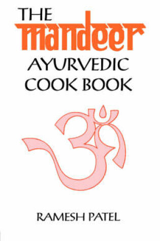 Cover of The Mandeer Ayurvedic Cookbook