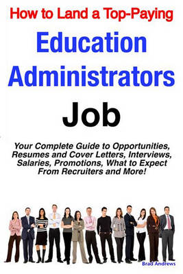 Book cover for How to Land a Top-Paying Education Administrators Job