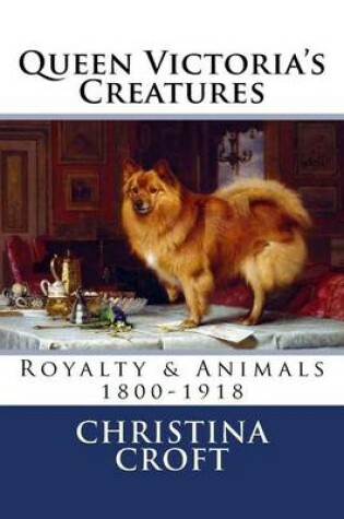 Cover of Queen Victoria's Creatures