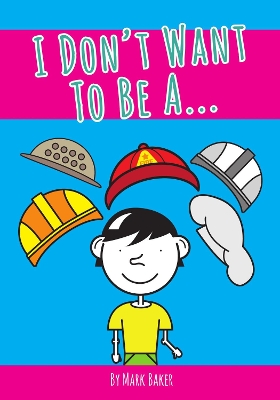 Book cover for I Don't Want To Be A...