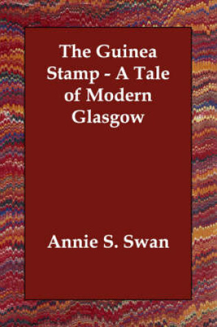 Cover of The Guinea Stamp - A Tale of Modern Glasgow