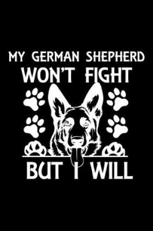 Cover of My German Shepherd Won't Fight But I Will