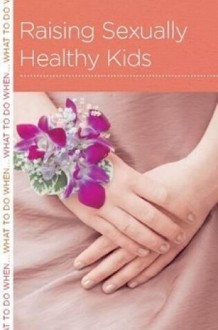 Cover of Raising Sexually Healthy Kids