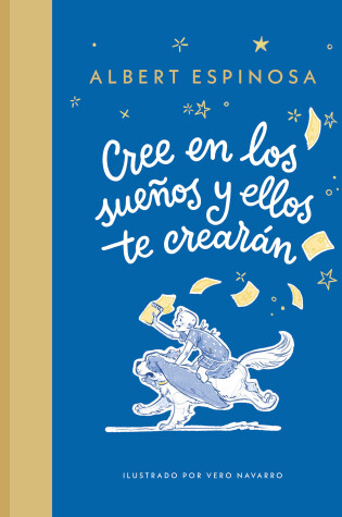 Cover of Cree en los sueños y ellos te crearán / Believe in Dreams, and They Will Create You