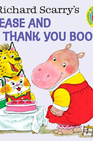 Richard Scarry's Please and Thank You Book