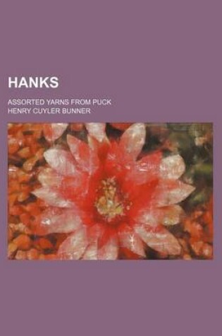 Cover of Hanks; Assorted Yarns from Puck