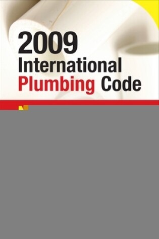 Cover of 2009 International Plumbing Code Need to Know: The 20% of the Code You Need 80% of the Time