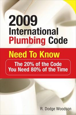 Book cover for 2009 International Plumbing Code Need to Know: The 20% of the Code You Need 80% of the Time