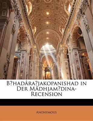 Book cover for B Had Ra Jakopanishad in Der M Dhjam Dina-Recension