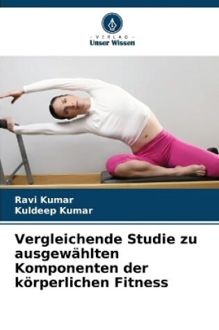 Cover of Vergleichende Studie zu ausgewählten Komponenten der körperlichen Fitness