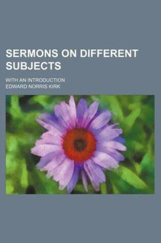 Cover of Sermons on Different Subjects; With an Introduction