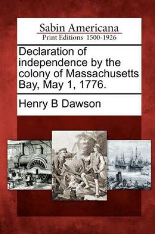 Cover of Declaration of Independence by the Colony of Massachusetts Bay, May 1, 1776.