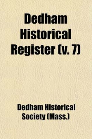 Cover of Dedham Historical Register Volume 7