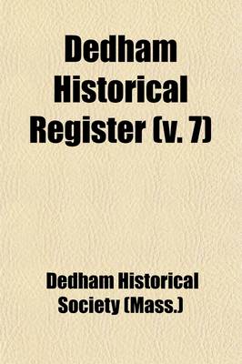 Book cover for Dedham Historical Register Volume 7