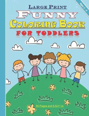 Book cover for Large Print Funny Coloring Book for Toddlers