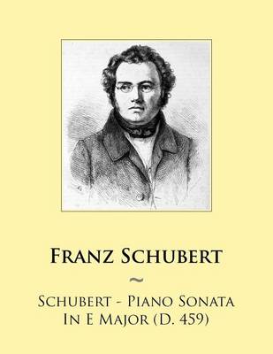 Book cover for Schubert - Piano Sonata In E Major (D. 459)