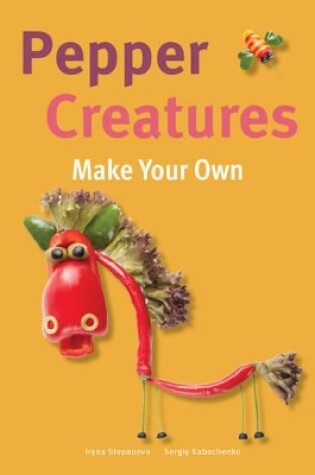 Cover of Make Your Own - Pepper Creatures