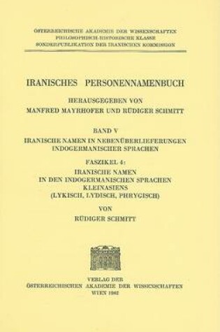 Cover of Iranisches Personennamenbuch / Iranische Namen in Nebenuberlieferungen Indogermanischer Sprachen / Iranische Namen in Den Indogermanischen Sprachen Kleinasiens. (Lykisch, Lydisch, Phrygisch)