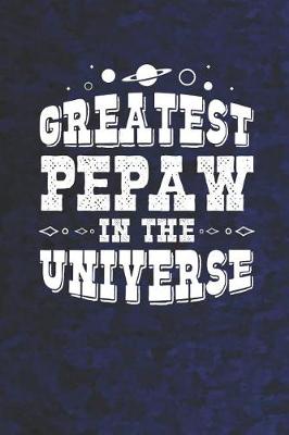 Book cover for Greatest Pepaw In The Universe