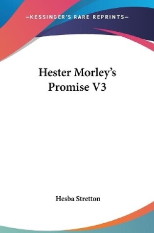 Cover of Hester Morley's Promise V3