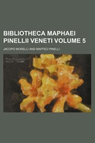 Cover of Bibliotheca Maphaei Pinellii Veneti Volume 5