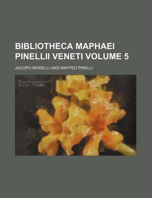 Book cover for Bibliotheca Maphaei Pinellii Veneti Volume 5