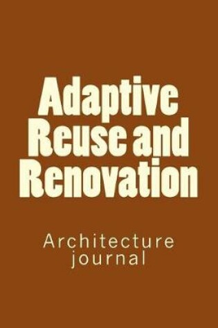 Cover of Adaptive Reuse and Renovation