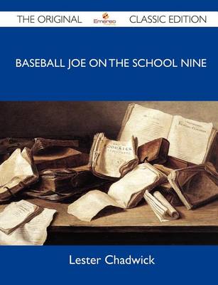 Book cover for Baseball Joe on the School Nine - The Original Classic Edition
