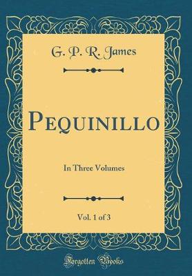 Book cover for Pequinillo, Vol. 1 of 3: In Three Volumes (Classic Reprint)