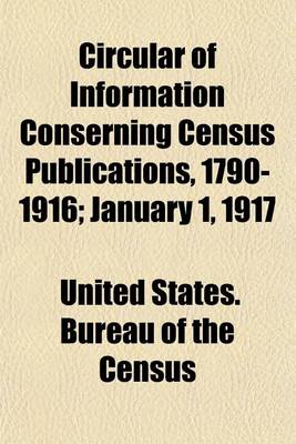 Book cover for Circular of Information Conserning Census Publications, 1790-1916; January 1, 1917