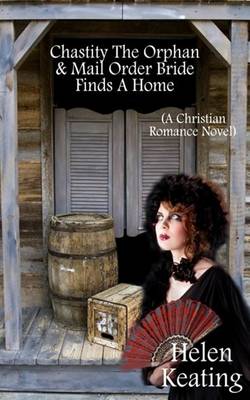 Book cover for Chastity the Orphan and Mail Order Bride Finds a Home