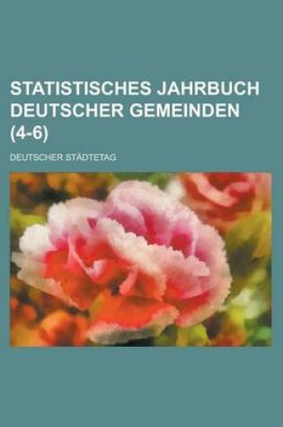 Cover of Statistisches Jahrbuch Deutscher Gemeinden (4-6 )