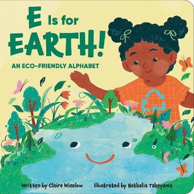 Book cover for E Is for Earth! an Eco-Friendly Alphabet